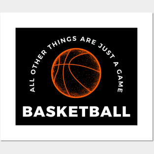 Basketball, All other things are just a game! style 4 Posters and Art